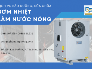 Dịch vụ bảo dưỡng, sửa chữa bơm nhiệt làm nước nóng chuyên nghiệp số 1 Bình Dương